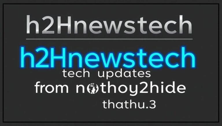 h2hnewstech tech updates from nothing2hide