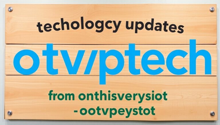 otvptech technology updates from onthisveryspot